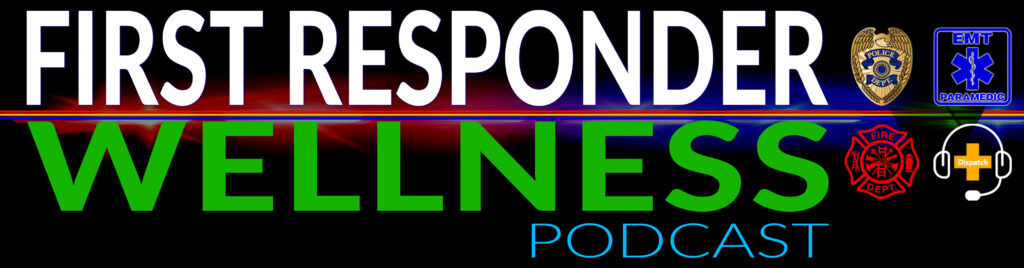 First Responder Wellness Podcast